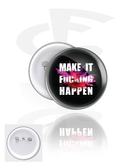 Buttons, Button with "Make it f*cking happen" lettering, Tinplate, Plastic