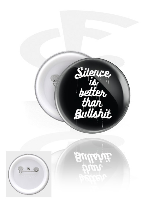 Ansteck-Buttons, Ansteck-Button mit "Silence is better than bullshit" Schriftzug, Weißblech, Kunststoff