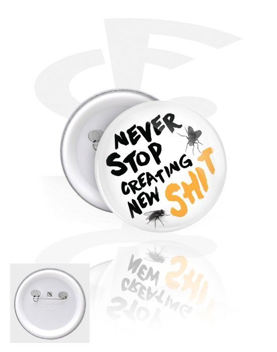 Buttons, Button s nápisem „Never stop creating new sh*t“, Pocínovaný plech, Plast