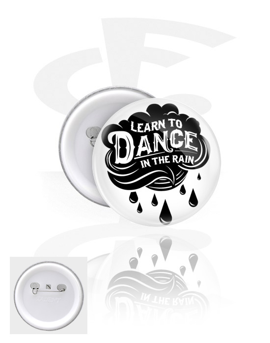 Buttons, Button s nápisem „Learn to dance in the rain“, Pocínovaný plech, Plast