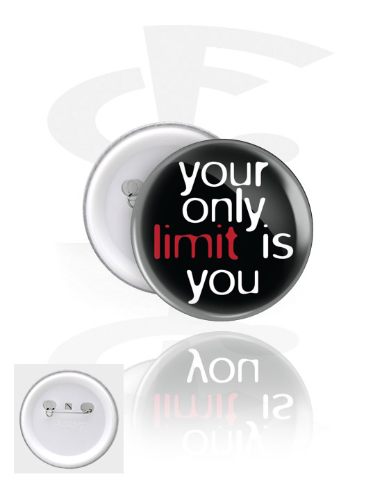 Ansteck-Buttons, Ansteck-Button mit "Your only limit is you" Schriftzug, Weißblech, Kunststoff
