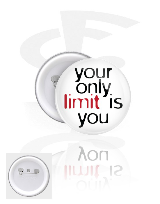 Ansteck-Buttons, Ansteck-Button mit "Your only limit is you" Schriftzug, Weißblech, Kunststoff