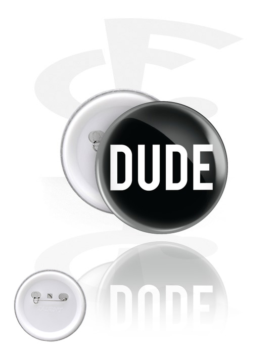 Ansteck-Buttons, Ansteck-Button mit "Dude" Schriftzug, Weißblech, Kunststoff
