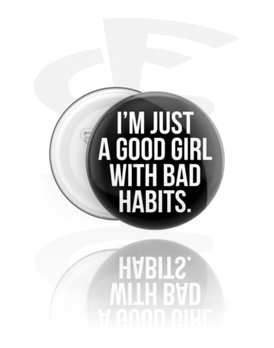 Buttony, Button s nápisom „I'm just a good girl with bad habits“, Pocínovaný plech, Plast