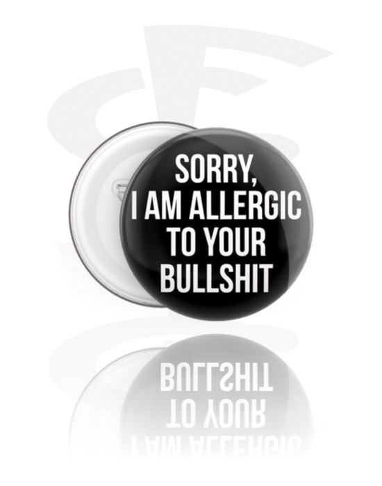 Buttony, Button s nápisom „Sorry, I am allergic to your bullshit“, Pocínovaný plech, Plast