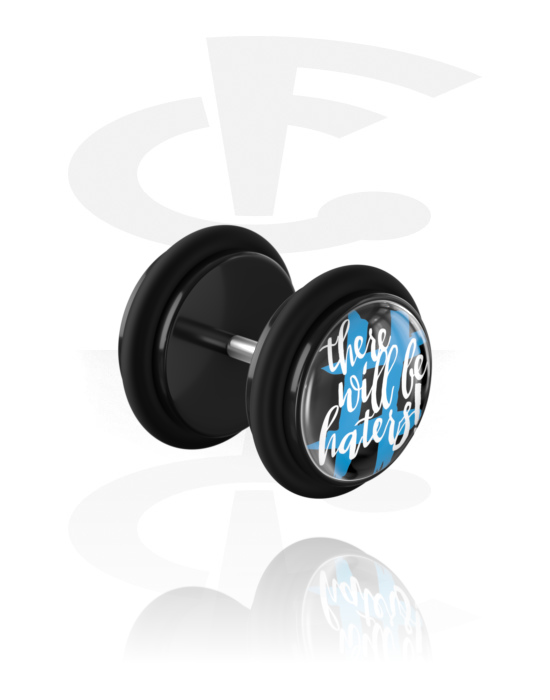 Fake Piercings, Schwarzer Fake Plug mit "There will be haters" Druck, Acryl, Chirurgenstahl 316L