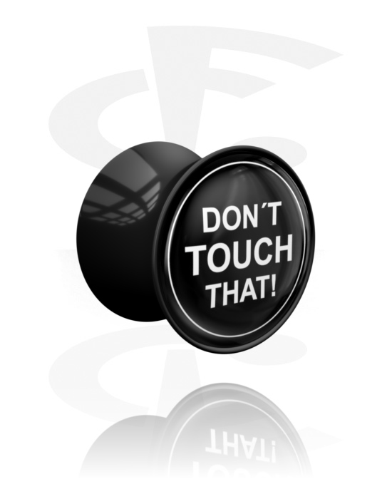 Tunnels & Plugs, Double flared plug (acrylic, black) with "Don't touch that!" lettering, Acrylic