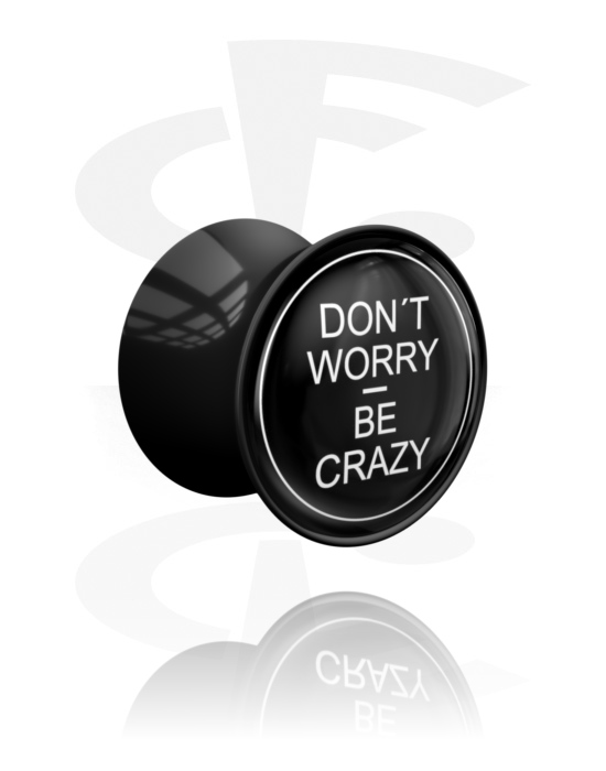Tunely & plugy, Plug s rozšířenými konci (akryl, černá) s nápisem „Don't worry be crazy“, Akryl