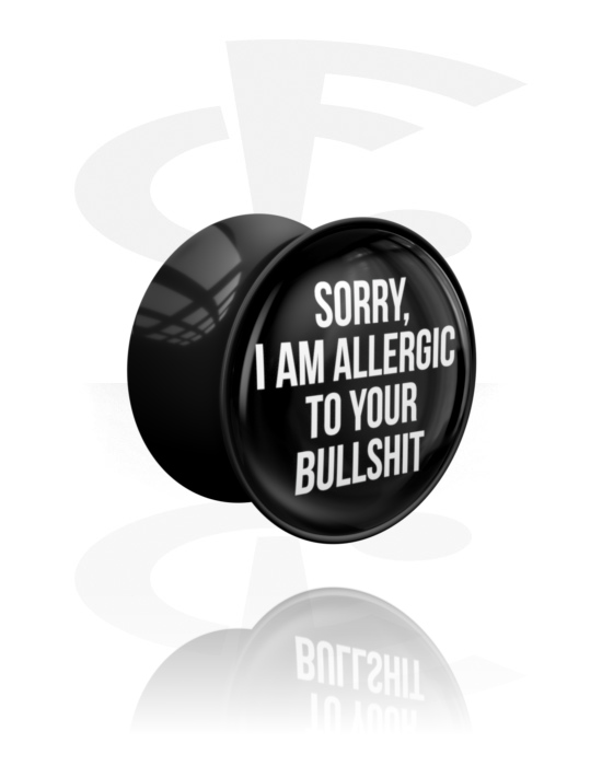 Tunnels & Plugs, Double flared plug (acrylic, black) with "Sorry, I am allergic to your bullshit" lettering, Acrylic