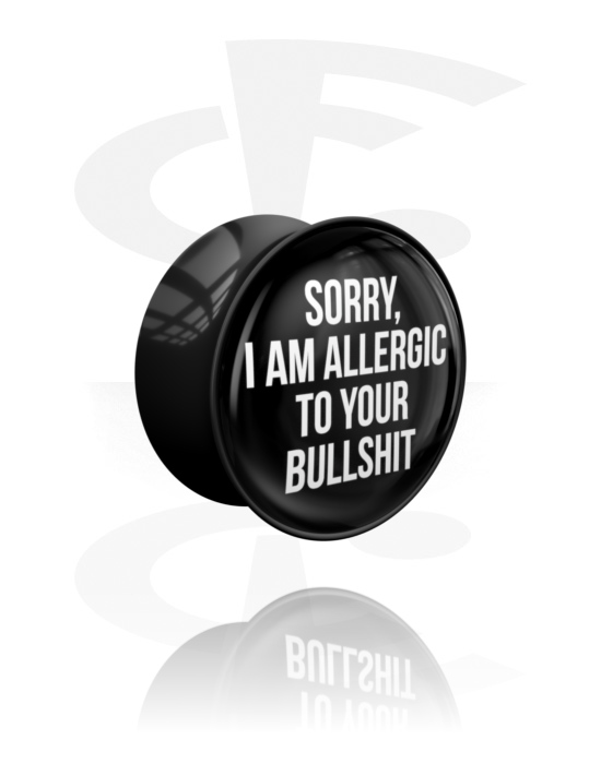 Tunely & plugy, Plug s rozšířenými konci (akryl, černá) s nápisem „Sorry, I am allergic to your bullshit“, Akryl