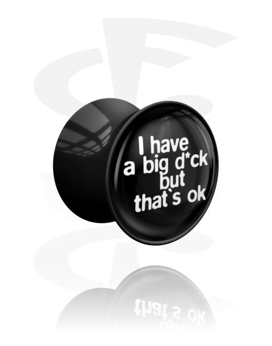 Tunnels & Plugs, Double flared plug (acrylic, black) with "I have a big d*ck" lettering, Acrylic