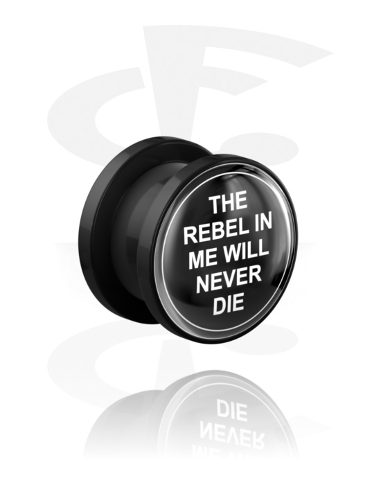 Tunneler & plugger, Skrutunnel (akryl, svart) med "The rebel in me will never die" skrift, Akryl