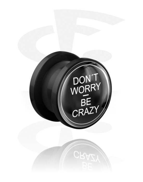 Túneis & Plugs, Túnel com rosca (acrílico, preto) com frase "Don't worry be crazy", Acrílico