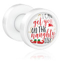 Tunnels & Plugs, Opschroefbare tunnel (acryl, wit) met Opdruk ‘I can get you on the naughty list’, Acryl